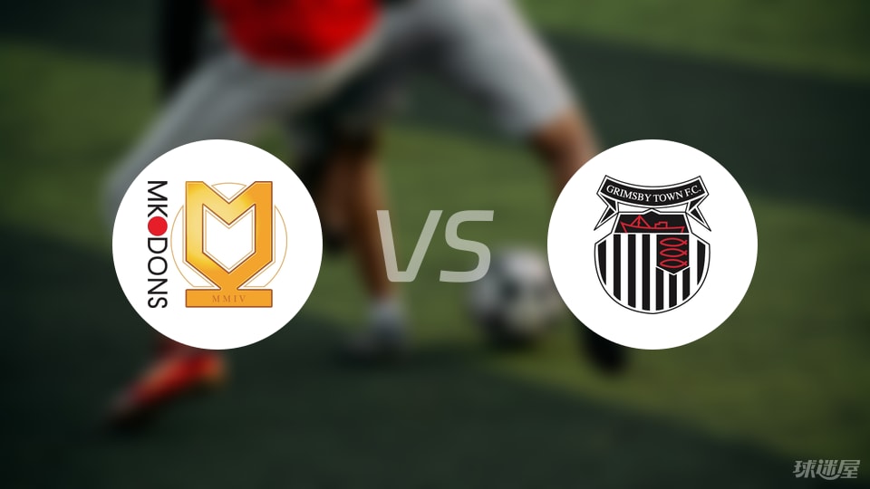 米尔顿凯恩斯vs格林斯比首发